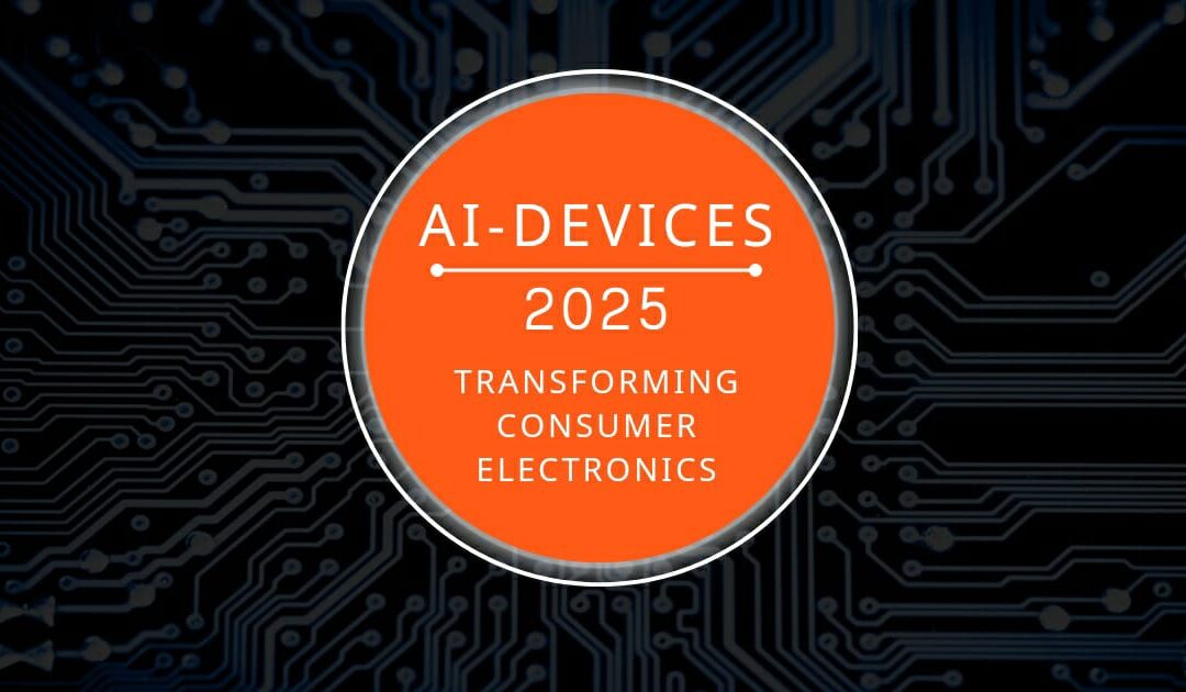 AI Devices 2025: Transforming Consumer Electronics